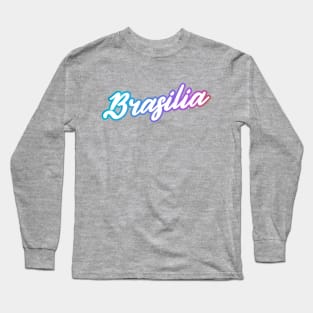 Brasilia: Brazil city name in white script font with cool bright outline Long Sleeve T-Shirt